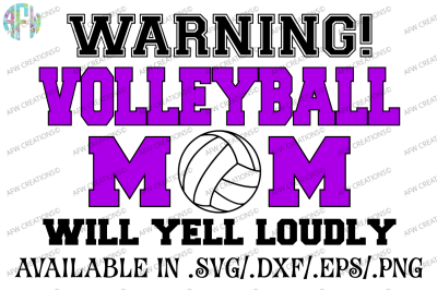 Volleyball Mom Will Yell Loudly - SVG, DXF, EPS Cut File