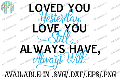 Loved You Yesterday - SVG, DXF, EPS Cut File