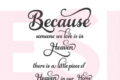 Because someone we love is in heaven quote - SVG, DXF, EPS - Cutting File 