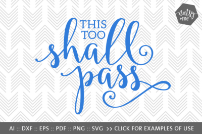 This Too Shall Pass - SVG, PNG & VECTOR Cut File