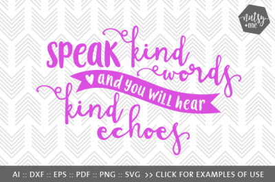 Speak Kind Words - SVG, PNG & VECTOR Cut File