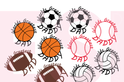 Worlds Greatest Daddy/Dad Sports Ball Designs - SVG, DXF, EPS & PNG - Cutting Files