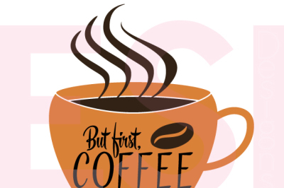 But First, Coffee Design - SVG, DXF, EPS Cutting files