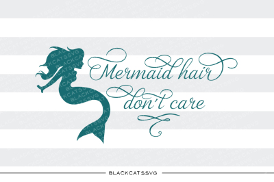 Mermaid hair don&#039;t care SVG file