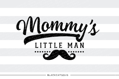 Mommy's little man SVG 