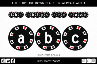 THE CHIPS ARE DOWN BLACK - Lowercase Alpha