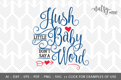 Hush Little Baby - SVG, PNG & VECTOR Cut File