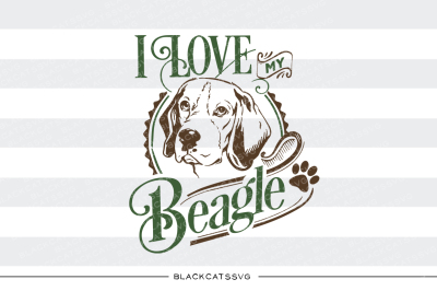 I love my beagle - SVG 