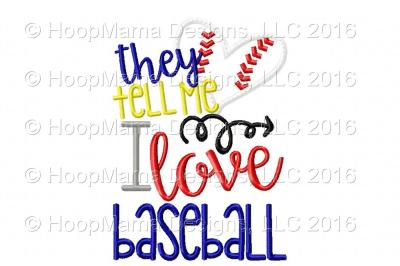 They Tell Me I Love Baseball