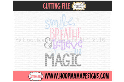Smile Breathe and Believe In Magic