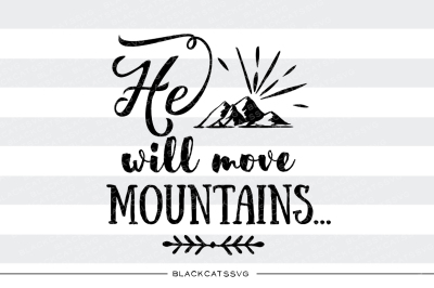 He / She will move mountains SVG 
