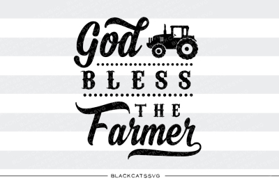 God bless the Farmer - SVG
