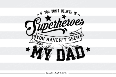 If you don't believe in superheroes SVG