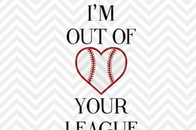 I'm Out of Your League Baseball 