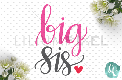Big Sis / Girl SVG PNG DXF JPEG Cutting File