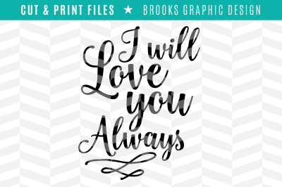 Love You Always - DXF/SVG/PNG/PDF Cut & Print Files