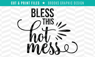 Hot Mess - DXF/SVG/PNG/PDF Cut & Print Files