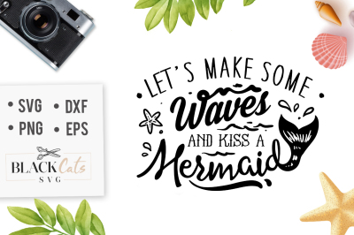 Let&#039;s make some waves and kiss a mermaid svg