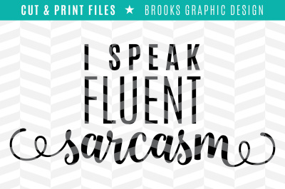 Fluent Sarcasm - DXF/SVG/PNG/PDF Cut & Print Files