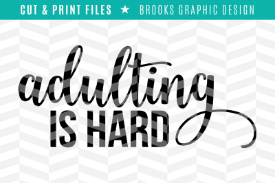 Adulting is Hard - DXF/SVG/PNG/PDF Cut & Print Files