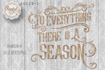 To Everything There is a Season, Cut File, SVG/EPS/DXF/PNG