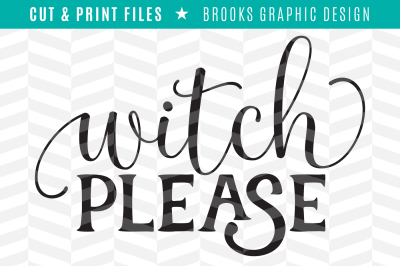 Witch Please - DXF/SVG/PNG/PDF Cut & Print Files