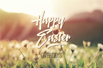 Easter Overlays & Lettering