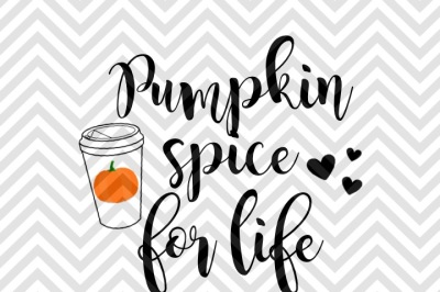 Pumpkin Spice For LifeSVG and DXF Cut File