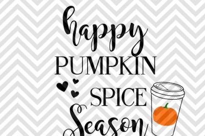 Happy Pumpkin Spice Season SVG and DXF Cut File • PNG • Vector • Calligraphy • Download File • Cricut • Silhouette