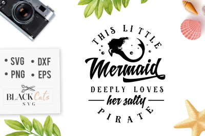 This little mermaid loves her salty pirate - SVG file