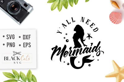Y&#039;all need mermaids - SVG file