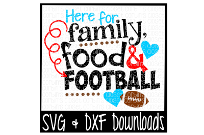 Here For Family, Food & Football Cutting File