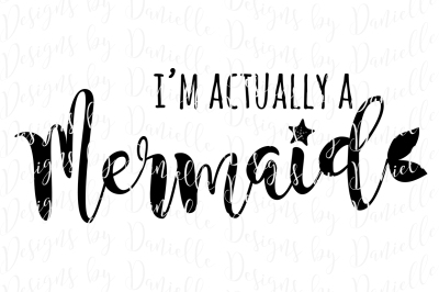 I&#039;m Actually A Mermaid SVG