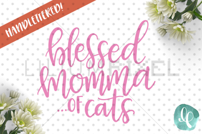 Blessed Momma of Cats / SVG PNG JPEG DXF