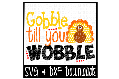 Gobble Till You Wobble Cutting File