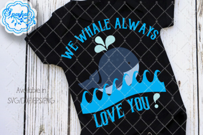We Whale Always Love You ~ Nursery Art Cut Files