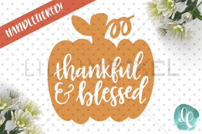  Thankful and Blessed Pumpkin / SVG PNG JPEG DXF