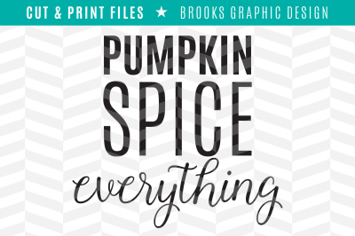 Pumpkin Spice - DXF/SVG/PNG/PDF Cut & Print Files