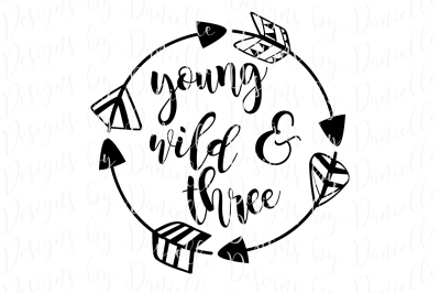 Young Wild &amp; Three SVG Cutting File