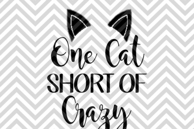 One Cat Short of Crazy Cat Lady SVG and DXF Cut File • PNG • Vector • Calligraphy • Download File • Cricut • Silhouette