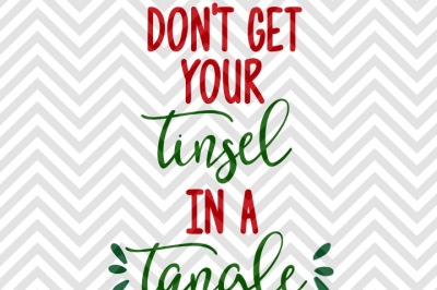 400 28994 43886a655053dbd2927d7bb569641671e8265695 don t get your tinsel in a tangle svg and dxf cut file png vector calligraphy download file cricut silhouette