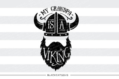 My grandpa is a viking SVG file
