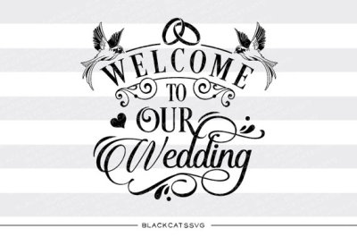 Welcome to our wedding sign SVG file Cutting File