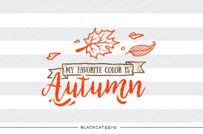 My favorite color is autumn - SVG file 