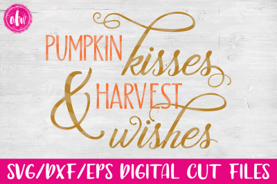 Pumpkin Kisses & Harvest Wishes - SVG, DXF, EPS Cut File