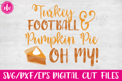 Turkey, Football, Pumpkin Pie - SVG, DXF, EPS Cut File