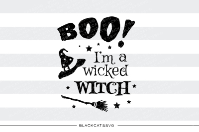 I'm a wicked witch - SVG file 