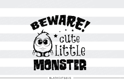 Beware cute little monster - SVG file 