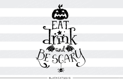 Eat, drink and be scary - SVG file 