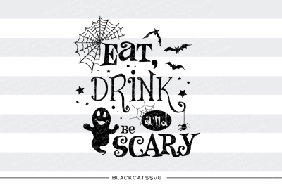 Eat, drink and be scary - SVG file 